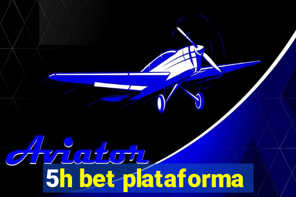 5h bet plataforma